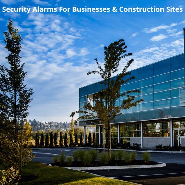 Secure Time Security Alarms for Businesses & Construction Sites